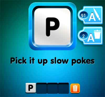 one-clue-pick-it-up-slow-pokes
