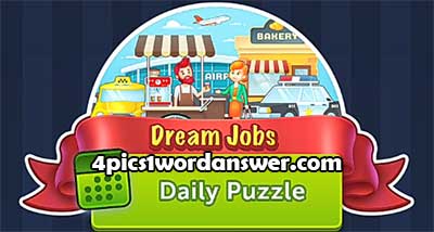 4-pics-1-word-daily-challenge-dream-jobs-2022